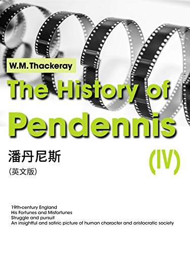 The History of Pendennis(IV) 潘丹尼斯（英文版） (English Edition)