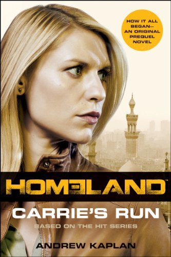 Homeland: Carrie's Run: A Homeland Novel (Homeland Novels Book 1) (English Edition)