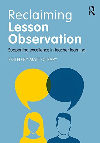 Reclaiming Lesson Observation: Supporting excellence in teacher learning (English Edition)