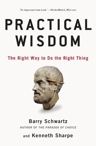 Practical Wisdom: The Right Way to Do the Right Thing (English Edition)