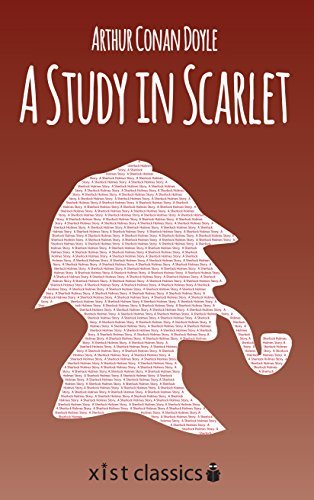 A Study in Scarlet: A Sherlock Holmes Story (Xist Classics) (English Edition)