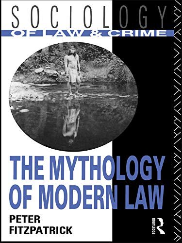 The Mythology of Modern Law (Sociology of Law and Crime) (English Edition)