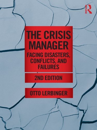 The Crisis Manager: Facing Disasters, Conflicts, and Failures (Routledge Communication Series) (English Edition)