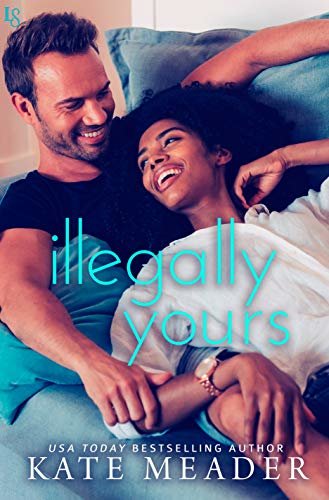 Illegally Yours: A Laws of Attraction Novel (English Edition)