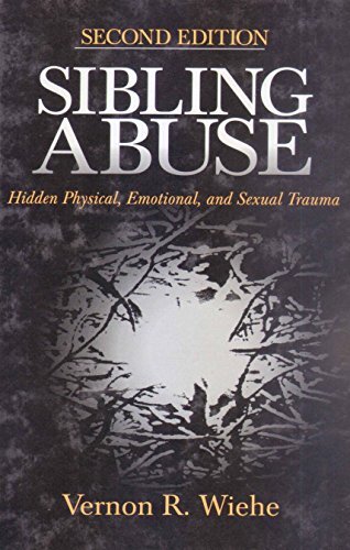 Sibling Abuse: Hidden Physical, Emotional, and Sexual Trauma (English Edition)