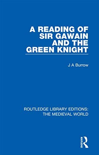 A Reading of Sir Gawain and the Green Knight (Routledge Library Editions: The Medieval World Book 5) (English Edition)