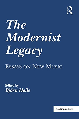 The Modernist Legacy: Essays on New Music (English Edition)