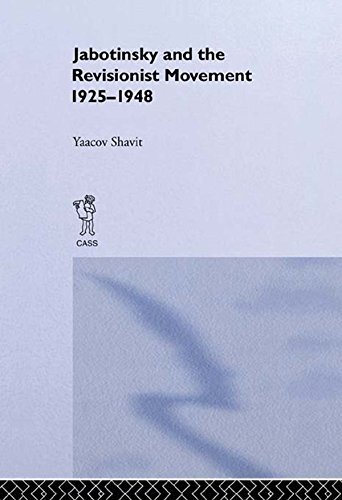 Jabotinsky and the Revisionist Movement 1925-1948 (English Edition)