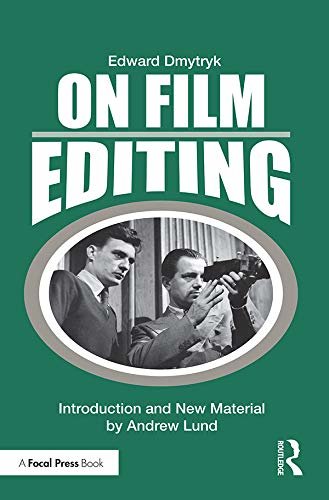 On Film Editing: An Introduction to the Art of Film Construction (Edward Dmytryk: On Filmmaking) (English Edition)
