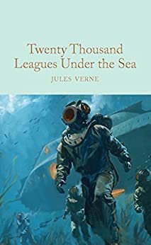 Twenty Thousand Leagues Under the Sea: An Underwater Tour of the World (Macmillan Collector's Library) (English Edition)