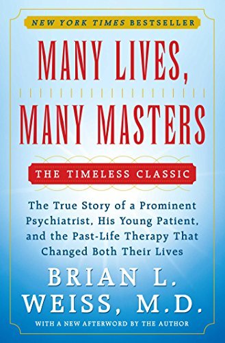 Many Lives, Many Masters: The True Story of a Prominent Psychiatrist, His Young Patient, and the Past-Life Therapy That Changed Both Their Lives (English Edition)