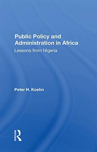 Public Policy And Administration In Africa: Lessons From Nigeria (English Edition)