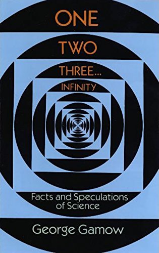 One Two Three . . . Infinity: Facts and Speculations of Science (Dover Books on Mathematics) (English Edition)