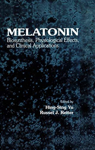 Melatonin: Biosynthesis, Physiological Effects, and Clinical Applications (English Edition)