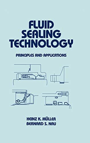 Fluid Sealing Technology: Principles and Applications (Mechanical Engineering Book 117) (English Edition)