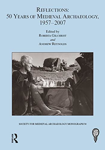 Reflections: 50 Years of Medieval Archaeology, 1957-2007: No. 30 (The Society for Medieval Archaeology Monographs) (English Edition)