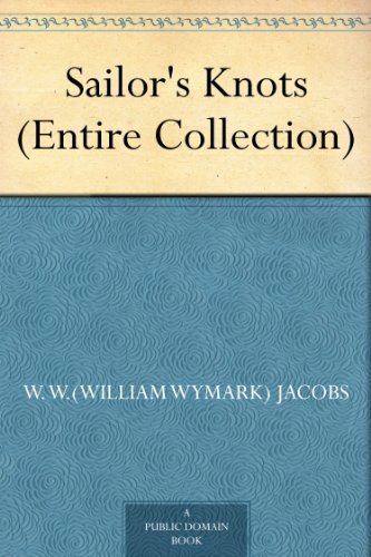 Sailor's Knots (Entire Collection) (免费公版书) (English Edition)