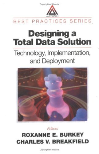 Designing a Total Data Solution: Technology, Implementation, and Deployment (Best Practices) (English Edition)