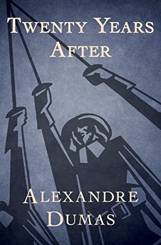 Twenty Years After (The D’Artagnan Romances Book 2) (English Edition)