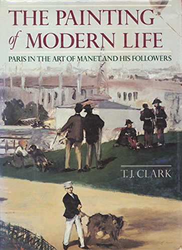 The Painting of Modern Life: Paris in the Art of Manet and His Followers (English Edition)