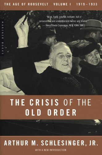 The Crisis of the Old Order: 1919-1933, The Age of Roosevelt, Volume I (English Edition)