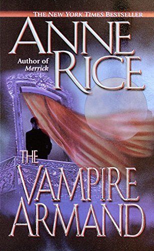 The Vampire Armand (The Vampire Chronicles, Book 6)