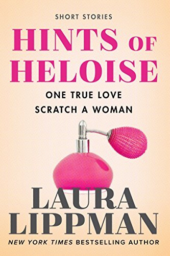 Hints of Heloise: One True Love, Scratch a Woman (English Edition)
