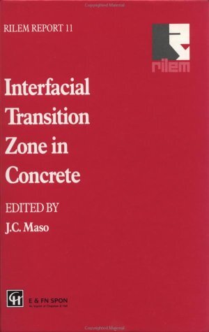 Interfacial Transition Zone in Concrete (RILEM Reports) (English Edition)