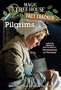 Pilgrims: A Nonfiction Companion to Magic Tree House #27: Thanksgiving on Thursday (Magic Tree House: Fact Trekker Book 13) (English Edition)