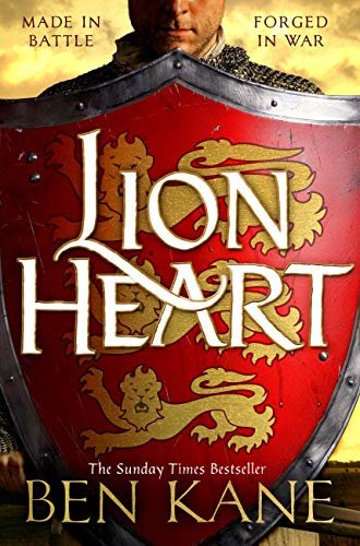 Lionheart: A rip-roaring epic novel of one of history’s greatest warriors by the Sunday Times bestselling author (Richard the Lionheart Book 1) (English Edition)