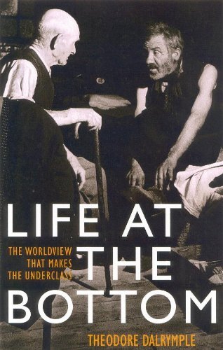 Life at the Bottom: The Worldview That Makes the Underclass (English Edition)
