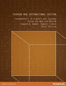 Fundamentals of Signals and Systems Using the Web and MATLAB: Pearson New International Edition PDF eBook (English Edition)