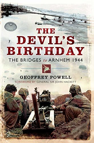 The Devil's Birthday: The Bridges to Arnhem 1944 (English Edition)