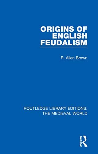 Origins of English Feudalism (Routledge Library Editions: The Medieval World Book 7) (English Edition)