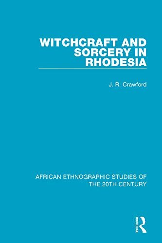 Witchcraft and Sorcery in Rhodesia (African Ethnographic Studies of the 20th Century Book 18) (English Edition)