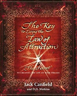 The Key to Living the Law of Attraction: The Secret To Creating the Life of Your Dreams (English Edition)
