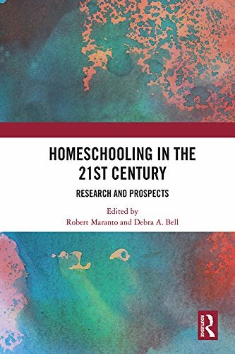 Homeschooling in the 21st Century: Research and Prospects (English Edition)
