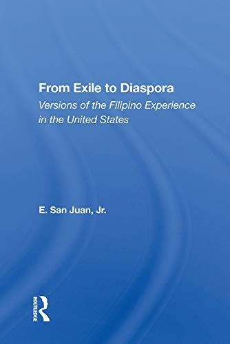 From Exile To Diaspora: Versions Of The Filipino Experience In The United States (English Edition)