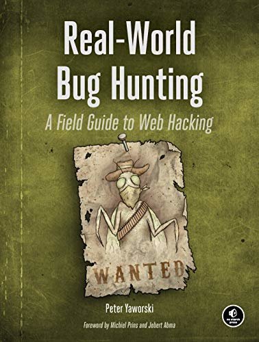 Real-World Bug Hunting: A Field Guide to Web Hacking (English Edition)