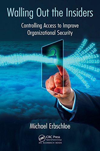 Walling Out the Insiders: Controlling Access to Improve Organizational Security (English Edition)