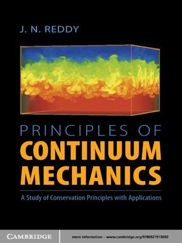 Principles of Continuum Mechanics: A Study of Conservation Principles with Applications (English Edition)