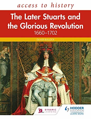 Access to History: The Later Stuarts and the Glorious Revolution 1660-1702 (English Edition)