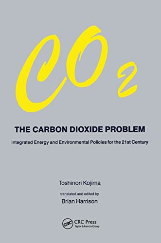 Carbon Dioxide Problem: Integrated Energy and Environmental Policies for the 21st Century (English Edition)
