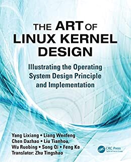The Art of Linux Kernel Design: Illustrating the Operating System Design Principle and Implementation (English Edition)
