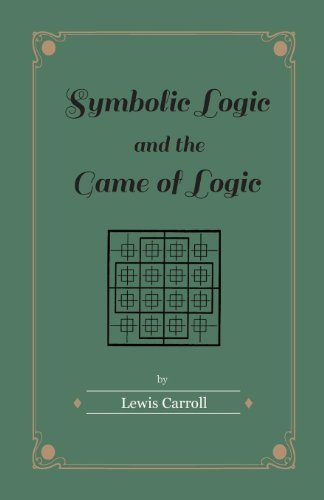 Symbolic Logic and the Game of Logic (English Edition)