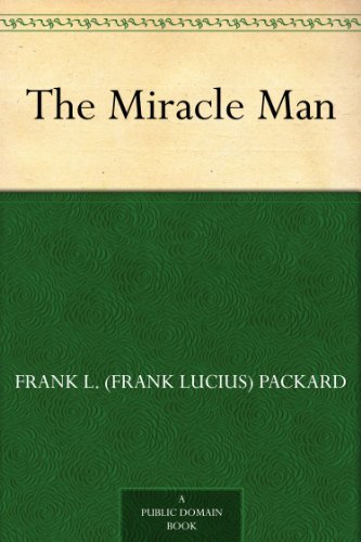 The Miracle Man (免费公版书) (English Edition)