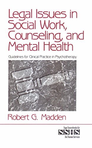 Legal Issues in Social Work, Counseling, and Mental Health: Guidelines for Clinical Practice in Psychotherapy (SAGE Sourcebooks for the Human Services Book 36) (English Edition)