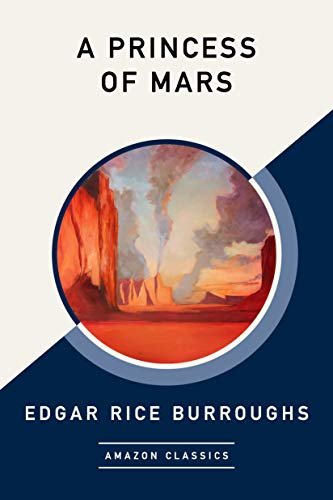A Princess of Mars (AmazonClassics Edition) (English Edition)