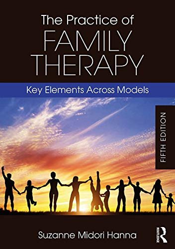 The Practice of Family Therapy: Key Elements Across Models (English Edition)
