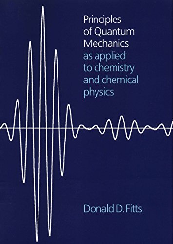 Principles of Quantum Mechanics: As Applied to Chemistry and Chemical Physics (English Edition)
